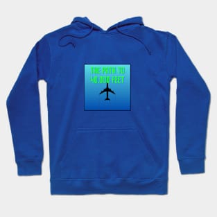 The Path To 40,000 Feet Hoodie